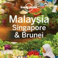 Cover Art for 9781743210291, Lonely Planet Malaysia, Singapore & Brunei (Travel Guide) by Lonely Planet