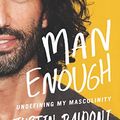 Cover Art for B08CRCGSKM, Man Enough: Undefining My Masculinity by Justin Baldoni