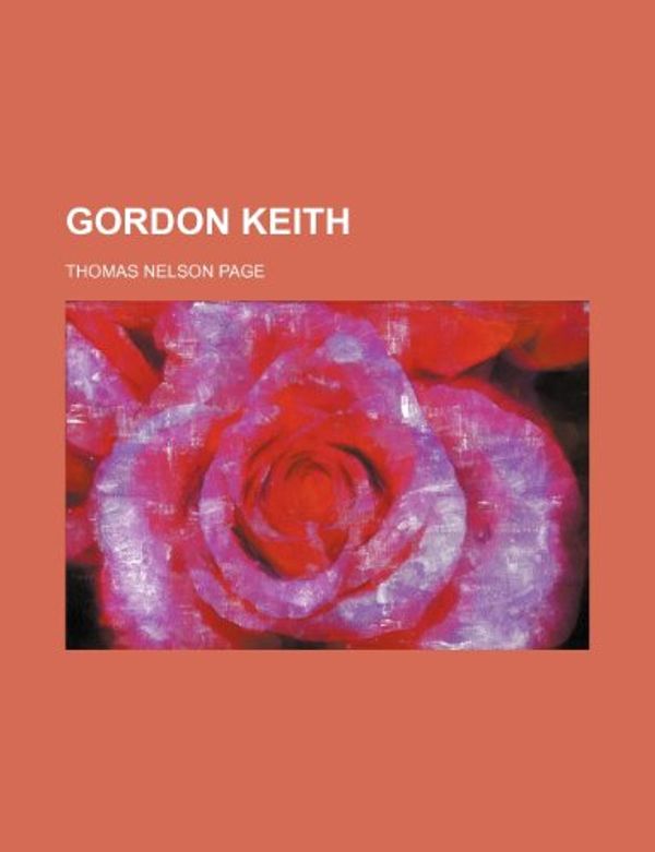 Cover Art for 9780217479165, Gordon Keith by Thomas Nelson Page