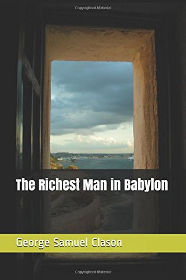 Cover Art for 9781976717338, The Richest Man in Babylon by George S. Clason