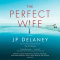 Cover Art for 9780525522904, The Perfect Wife by JP Delaney
