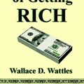 Cover Art for 9781599868943, The Science of Getting Rich by Wattles, Wallace, D.