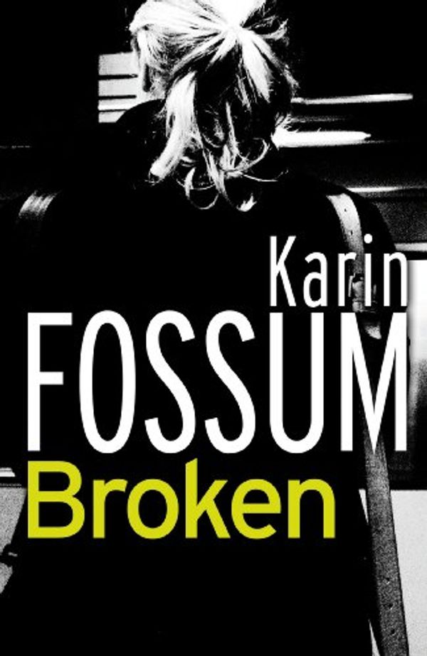 Cover Art for B0031RS8MQ, Broken by Karin Fossum