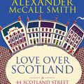 Cover Art for 9780349119717, Love Over Scotland by Alexander McCall Smith