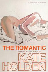 Cover Art for 9781921656743, The Romantic: Italian Nights and Days by Kate Holden
