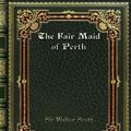 Cover Art for 9781589635692, The Fair Maid of Perth by Walter Scott