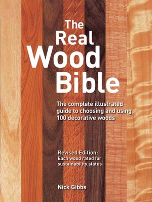 Cover Art for 9781770850132, The Real Wood Bible by Nick Gibbs