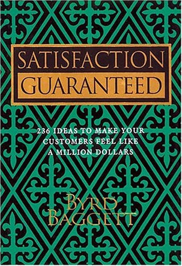 Cover Art for 9781558532861, Satisfaction Guaranteed by Byrd Baggett