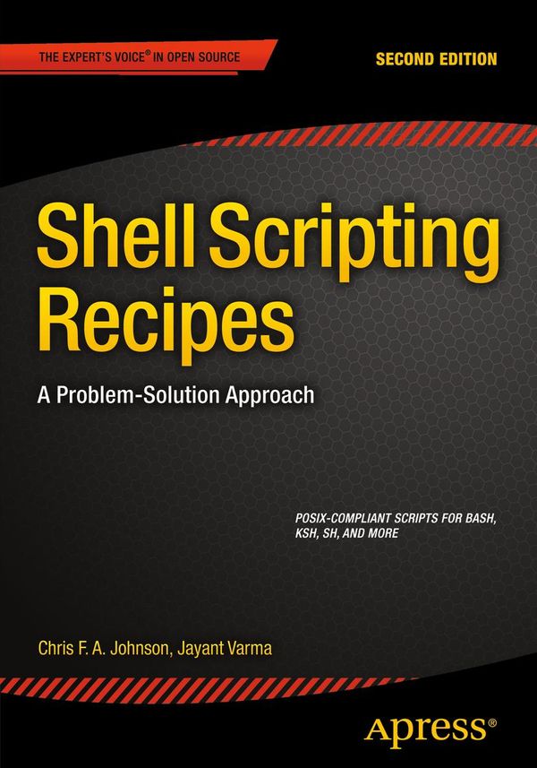Cover Art for 9781484202203, Shell Scripting Recipes by Chris Johnson, Jayant Varma