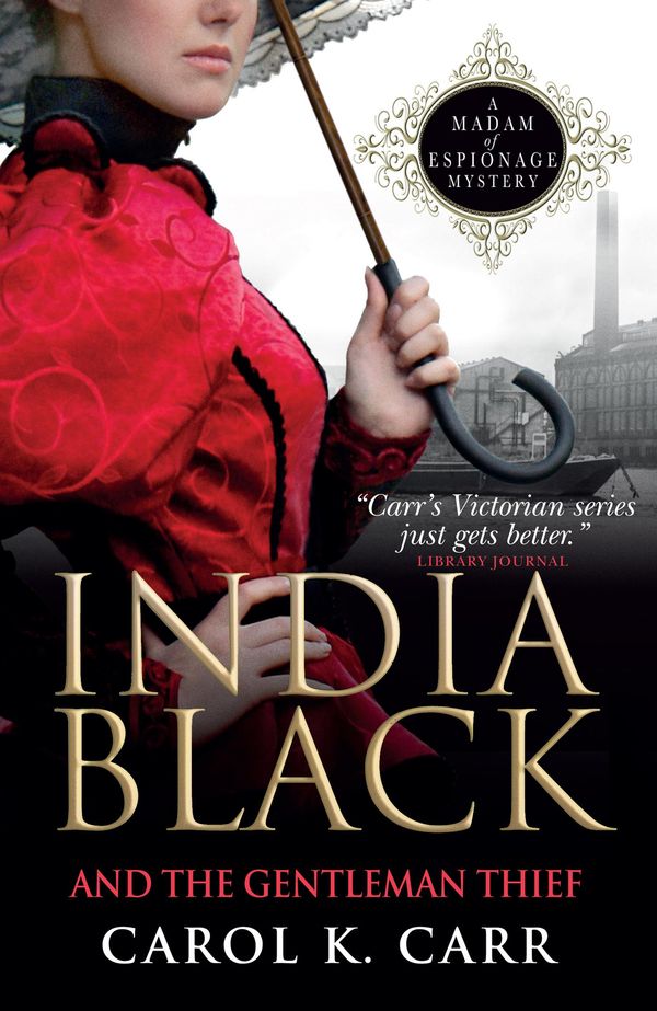 Cover Art for 9781783292387, India Black and the Gentleman Thief by Carol K. Carr
