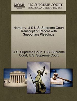 Cover Art for 9781270087182, Horner V. U S U.S. Supreme Court Transcript of Record with Supporting Pleadings by U. S. Supreme CourtPaperback (USA),&nbsp;October 2011