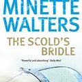 Cover Art for 9780330336635, The Scold's Bridle by Minette Walters