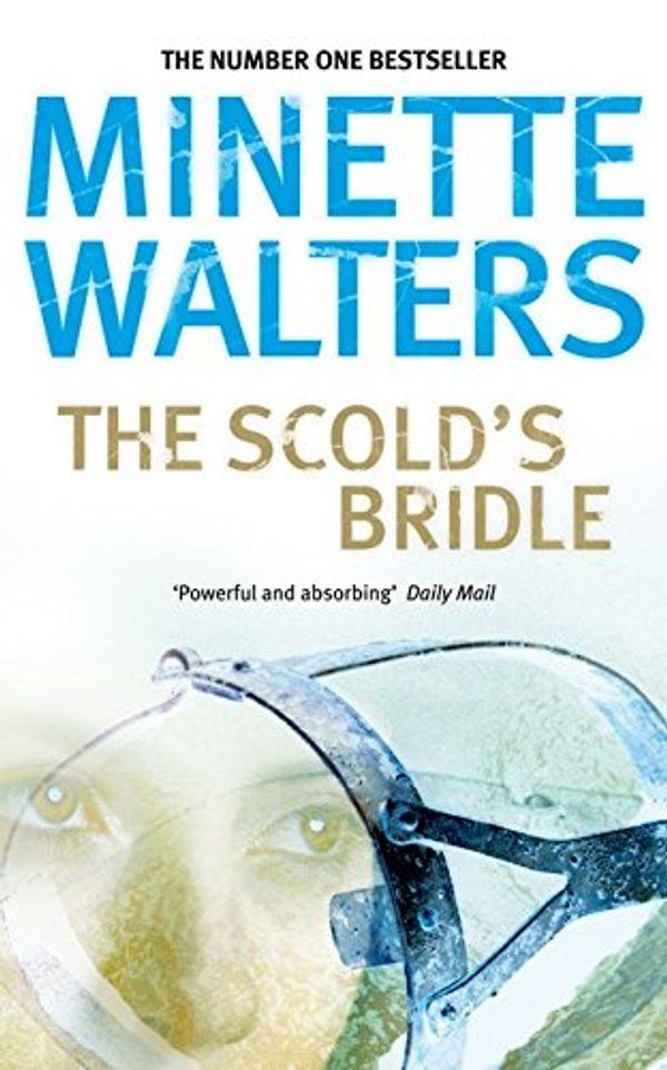 Cover Art for 9780330336635, The Scold's Bridle by Minette Walters