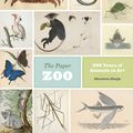 Cover Art for 9780226447124, The Paper Zoo: 500 Years of Animals in Art by Charlotte Sleigh