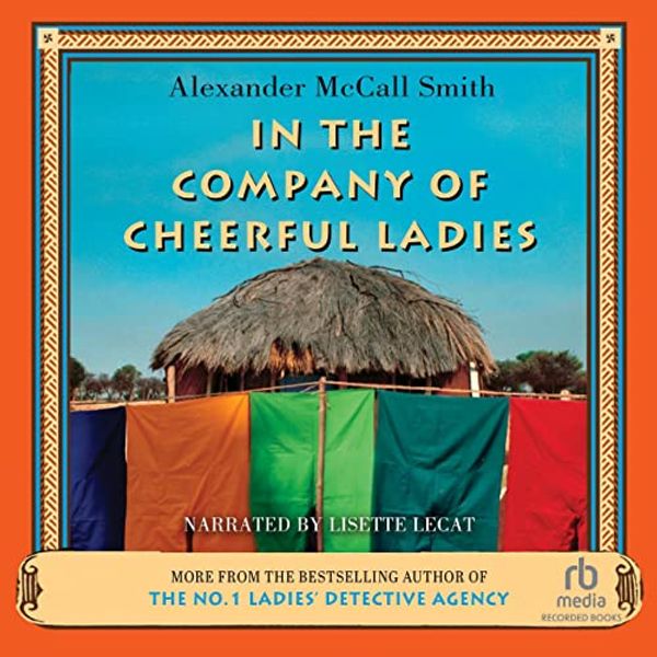 Cover Art for B0009NS9AQ, In the Company of Cheerful Ladies by Alexander McCall Smith