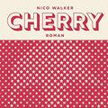 Cover Art for 9783453271975, Cherry: Roman by Nico Walker