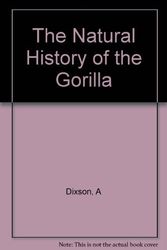 Cover Art for 9780231053198, The Natural History of the Gorilla by Alan F. Dixson