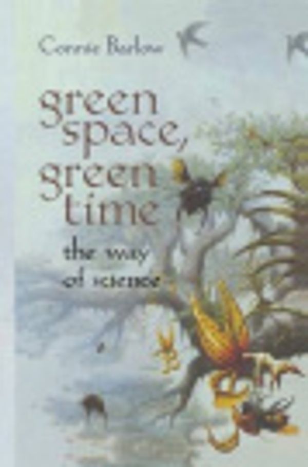 Cover Art for 9781461206743, Green Space, Green Time: The Way of Science by Connie Barlow