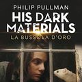 Cover Art for 9788831002929, La bussola d’oro. His dark materials. Queste oscure materie. Nuova ediz. (Vol. 1) by Philip Pullman