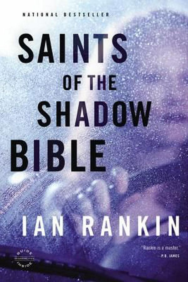 Cover Art for 9780316224574, Saints of the Shadow Bible by Ian Rankin
