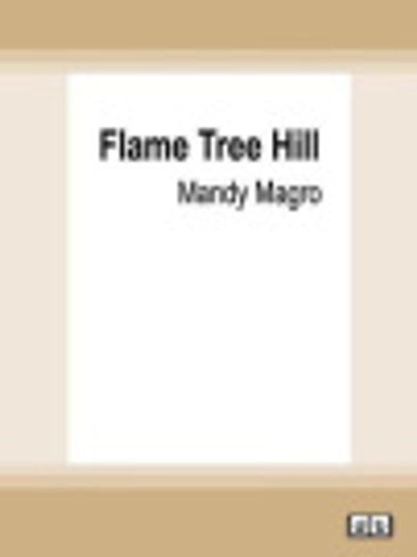 Cover Art for 9780369331250, Flame Tree Hill by Mandy Magro