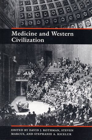 Cover Art for 9780813521909, Medicine and Western Civilization by David J. Rothman, Steven Marcus, 1950- Stephanie A Kiceluk