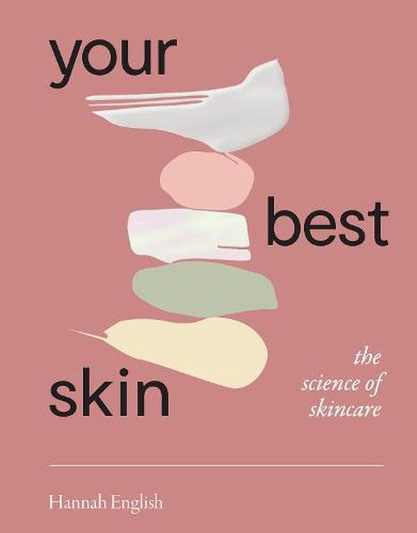 Cover Art for 9781743797693, Your Best Skin: The Science of Skincare by Hannah English