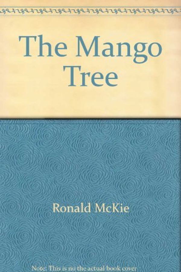 Cover Art for 9780006140375, The Mango Tree by Ronald McKie