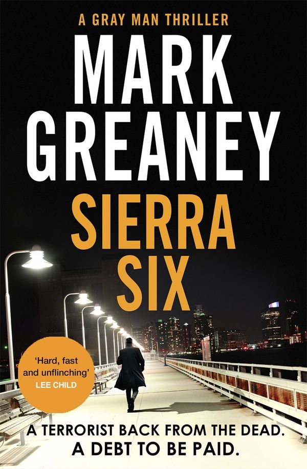 Cover Art for 9780751585384, Sierra Six: The action-packed new Gray Man novel - soon to be a major Netflix film by Mark Greaney