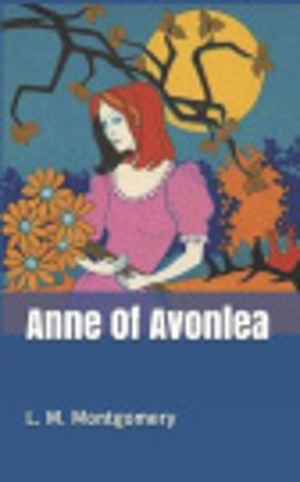 Cover Art for 9781082561634, Anne Of Avonlea by L M Montgomery