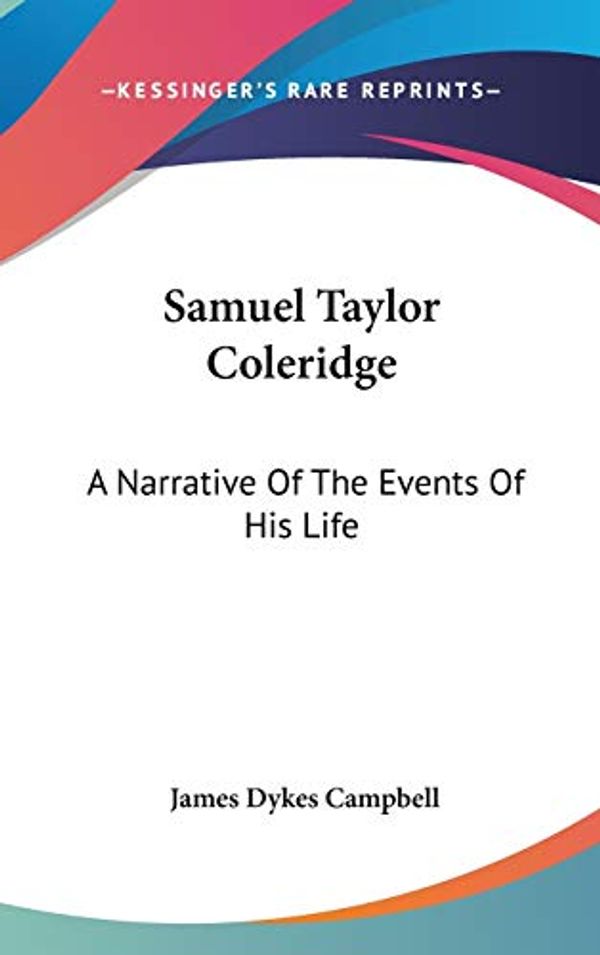 Cover Art for 9780548087794, Samuel Taylor Coleridge by James Dykes Campbell