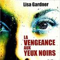 Cover Art for 9782841875689, La vengeance aux yeux noirs by Lisa Gardner