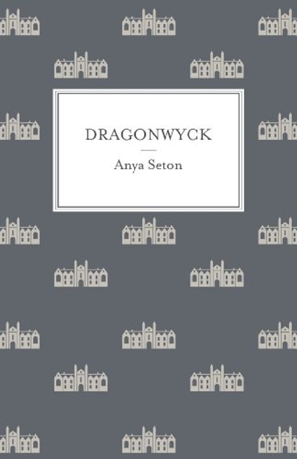 Cover Art for B00IORP6OQ, Dragonwyck by Anya Seton