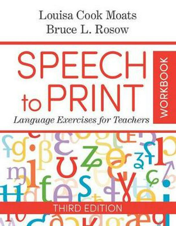 Cover Art for 9781681253336, Speech to Print Workbook: Language Exercises for Teachers by Louisa Cook Moats, Bruce Rosow, Louisa Cook and Rosow Moats