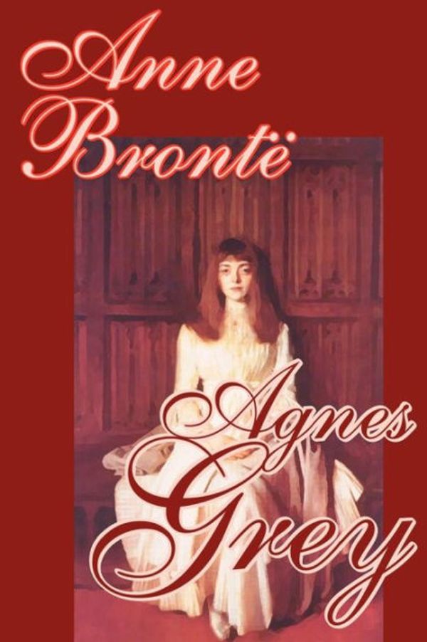Cover Art for 9781592248056, Agnes Grey by Anne Bronte