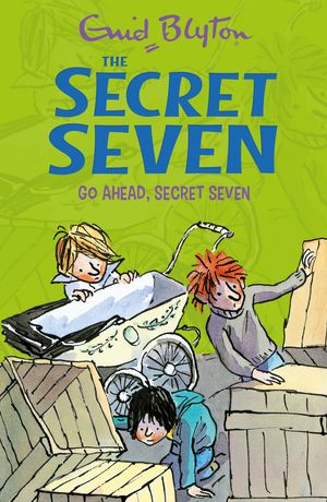 Cover Art for 9781444913477, Secret Seven: Go Ahead, Secret Seven: Book 5 by Enid Blyton
