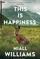 Cover Art for 9781526609359, THIS IS HAPPINESS by Niall Williams