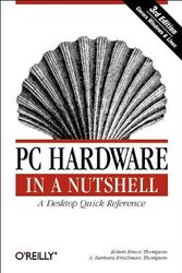 Cover Art for 9780596005139, PC Hardware in a Nutshell by Robert Bruce Thompson, Barbara Fritchman Thompson