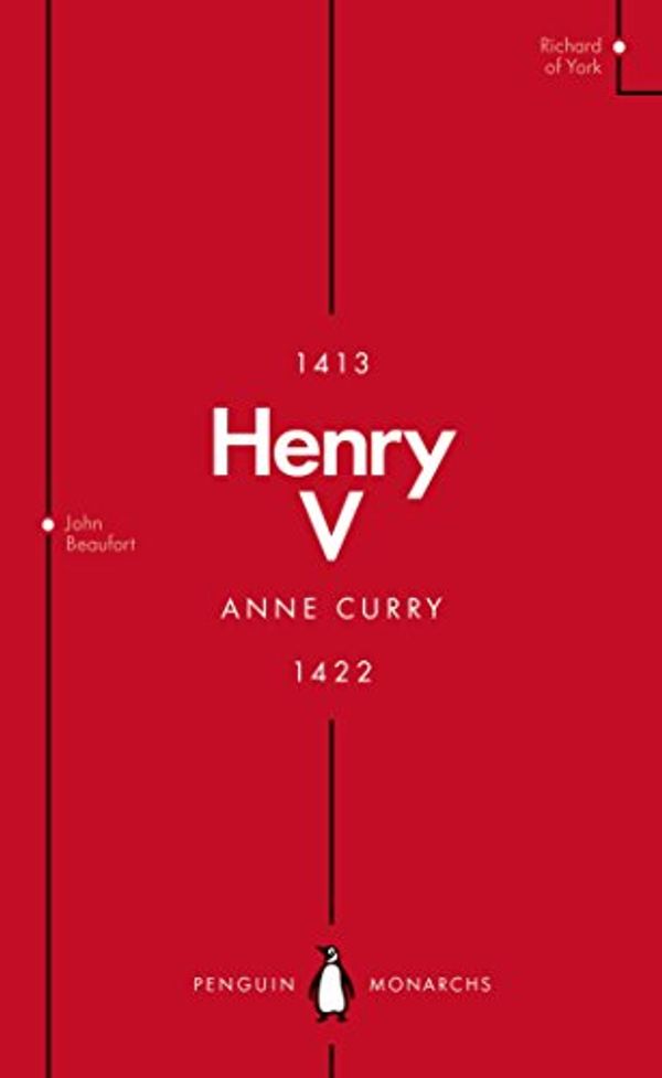 Cover Art for B00O9IH3NQ, Henry V (Penguin Monarchs): From Playboy Prince to Warrior King by Anne Curry