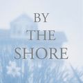 Cover Art for 9780871137463, By the Shore by Galaxy Craze