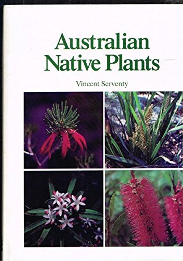 Cover Art for 9780730100201, Australian Native Plants by Vincent Serventy