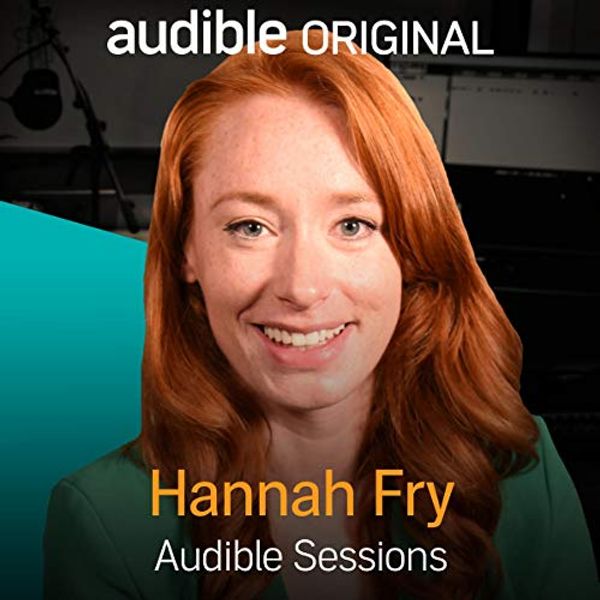 Cover Art for B07GPVQNP7, Hannah Fry: Audible Sessions: FREE Exclusive Interview by Holly Newson