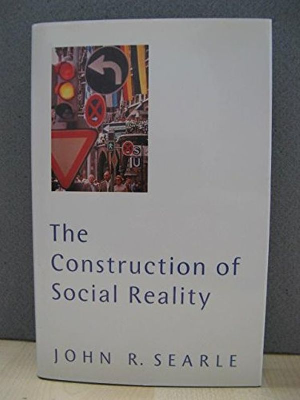 Cover Art for 9780713991123, The Construction of Social Reality by John R Searle