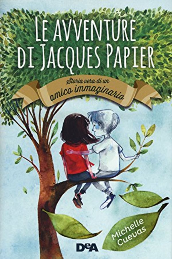 Cover Art for 9788851136390, Le avventure di Jacques Papier. Storia vera di un amico immaginario by Michelle Cuevas