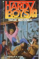 Cover Art for 9780671794675, Toxic Revenge (Hardy Boys Casefiles, Case 83) by Franklin W. Dixon