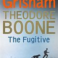 Cover Art for 9781444763485, Theodore Boone Fugitive ADULT COV EXPORT by John Grisham