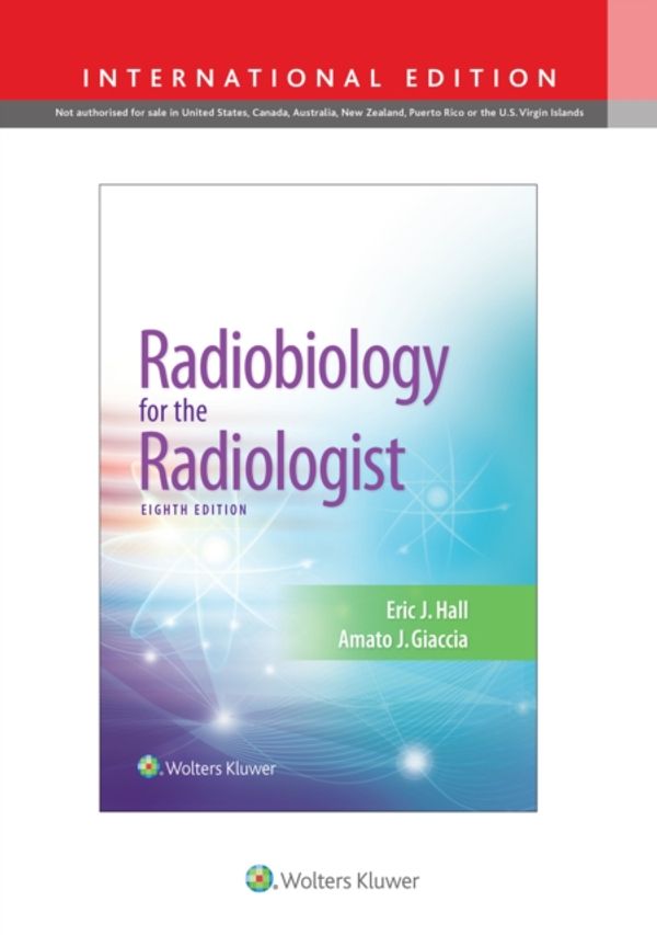 Cover Art for 9781975114152, Radiobiology for the Radiologist by Amato J. Giaccia, Eric J. Hall