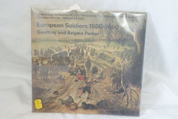 Cover Art for 9780521210201, European Soldiers, 1550-1650 by Geoffrey Parker, Angela Parker