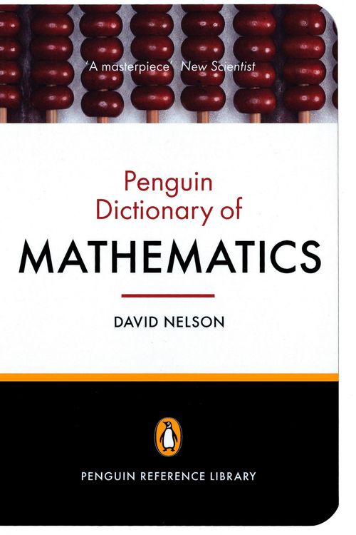 Cover Art for 9780141030234, The Penguin Dictionary of Mathematics by David Nelson