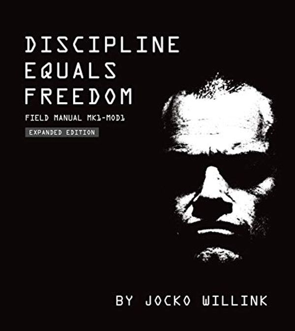 Cover Art for B08CT4JHTG, Discipline Equals Freedom: Field Manual Mk1-MOD1 by Jocko Willink